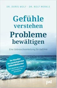 Doris Wolf und Rolf Merkle Gefühle verstehen, Probleme bewältigen